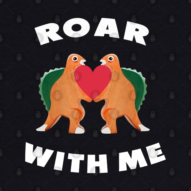 Cute Dinosaur Backtoschool Quote Roar with me Heart white by Dolta